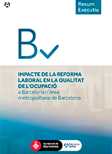 RESUM EXECUTIU IMPACTE DE LA REFORMA LABORAL EN LA QUALITAT DE L’OCUPACIÓ